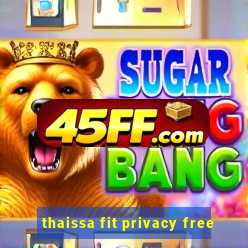 thaissa fit privacy free